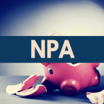 understand-what-is-npa-its-impact-on-banking-sector-indian-economy